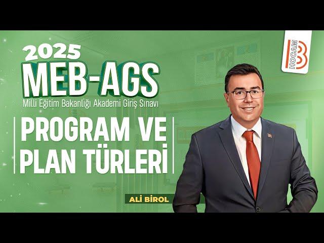 6) MEB - AGS - Program ve Plan Türleri - Ali BİROL - 2025