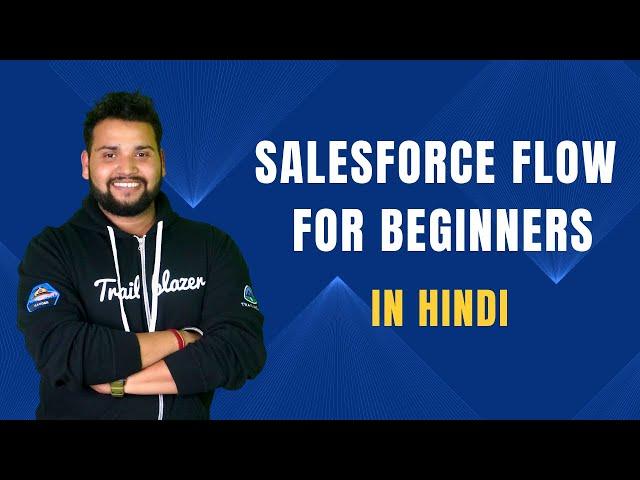 Introduction to Salesforce Flow Builder in Hindi | Day 1