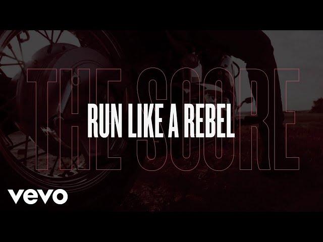 The Score - Run Like A Rebel (Lyric Video)