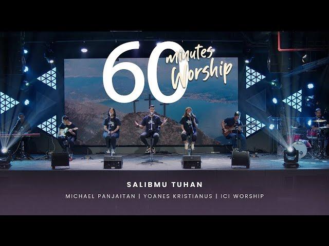 60 MINUTES WORSHIP - SALIBMU TUHAN feat MICHAEL PANJAITAN