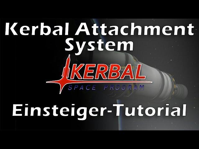 KSP Tutorial: Kerbal Attachment System (Mod - Kerbal Space Program - deutsch - German)