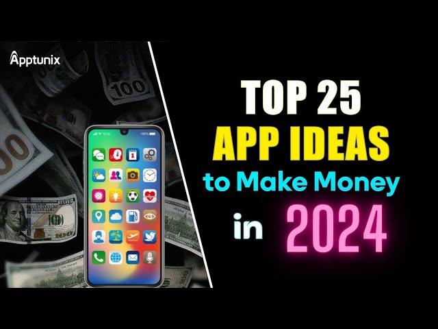 Top 25 app ideas that can Make You Millionaire in 2024 | App Ideas For Business in 2024 |