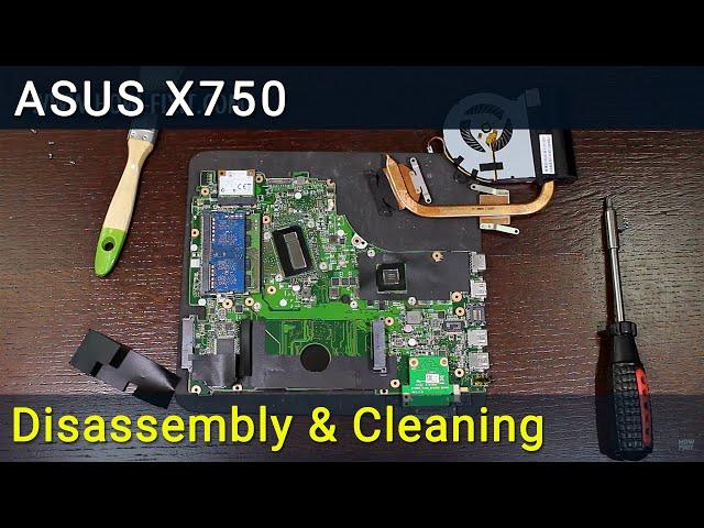 Asus X750 Disassembly, Fan Cleaning, and Thermal Paste Replacement Guide