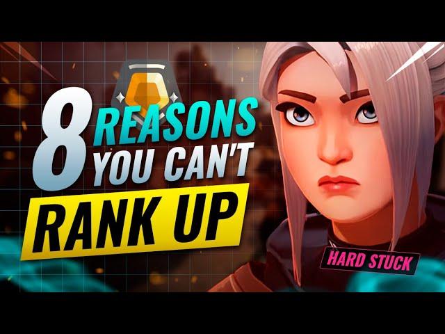 8 Reasons Why YOU CAN'T RANK UP! - Valorant