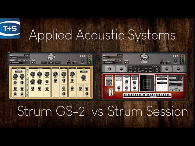 Applied Acoustic Systems Strum Session vs Strum GS-2 guitar plug-in