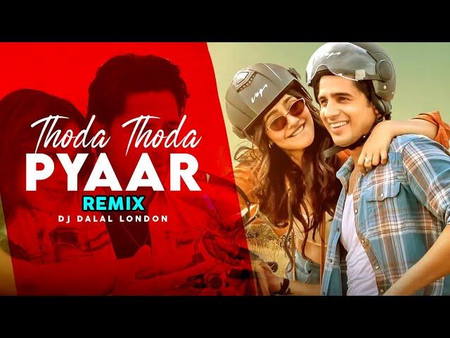 Thoda Thoda Pyar | Soft | Remix |  DJ Dalal London | Stebin Bin | Neha Sharma | Sidharth Malhotra