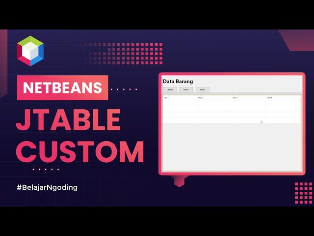 JTable Custom Netbeans | Tutorial Netbeans Indonesia