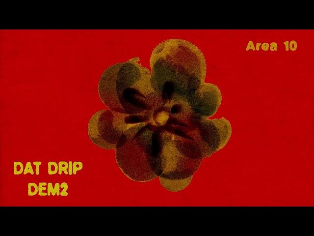 DEM2 - Dat Drip [Ultra Records / Area 10]