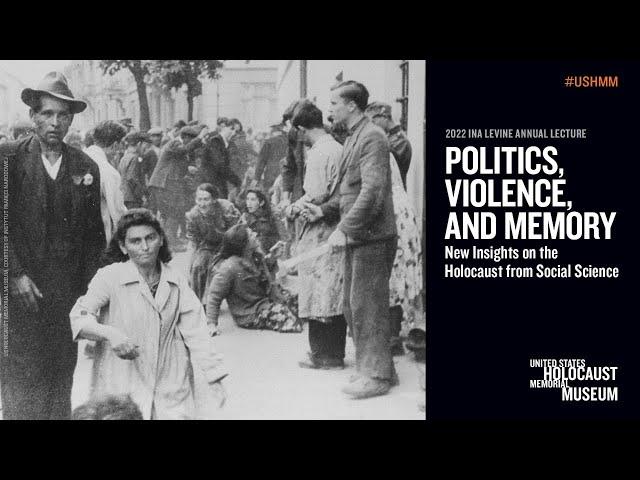 Politics, Violence, and Memory: New Insights on the Holocaust from Social Science