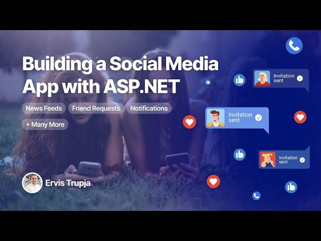 Building a Social Media App with ASP.NET: News Feeds, Friend Requests, Notifications, & More