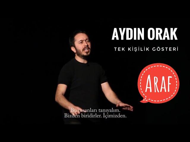 Yaşar Kemal Musa Anteri Anlatıyor Aydın Orak Araf gösterisi