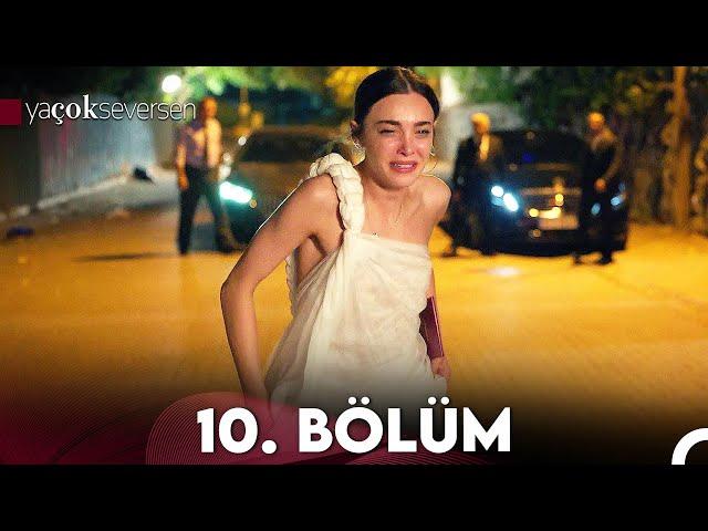 Ya Çok Seversen 10. Bölüm