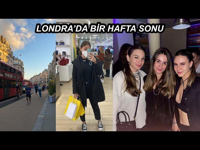 LONDRA'DA ARKADAŞLARIMLA BİR HAFTA SONU | BÖLÜM 3