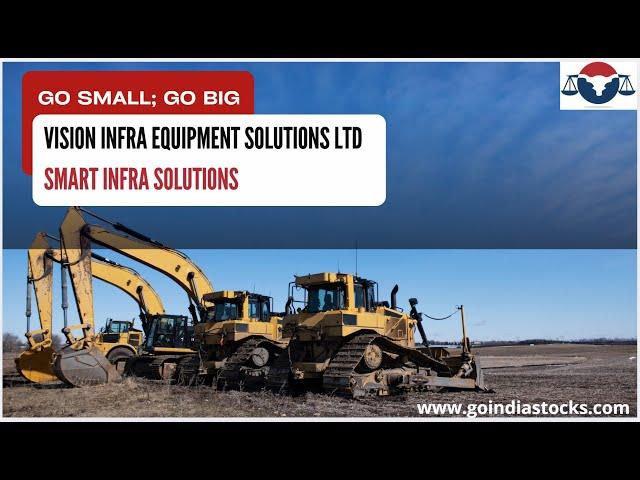 Go Small, Go Big - Vision Infra Equipment Solutions Ltd