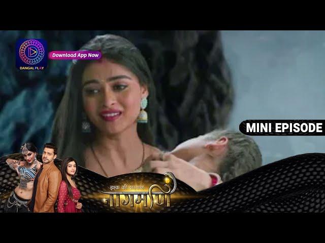 Ishq Ki Dastaan Naagmani | 23 June 2023 Episode 323 | Dangal TV