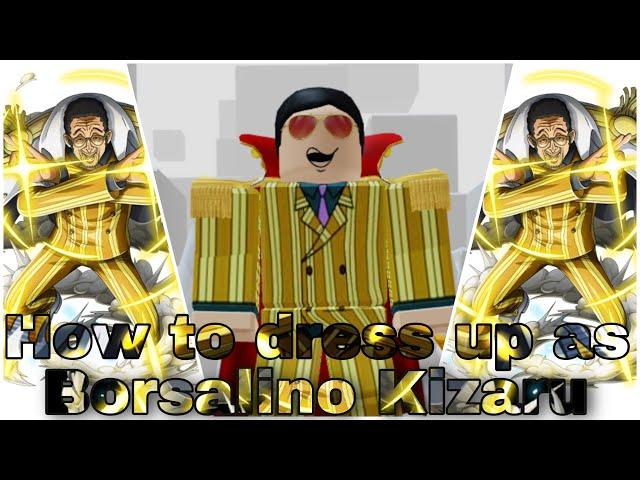 How to dress up as Borsalino Kizaru (Roblox)