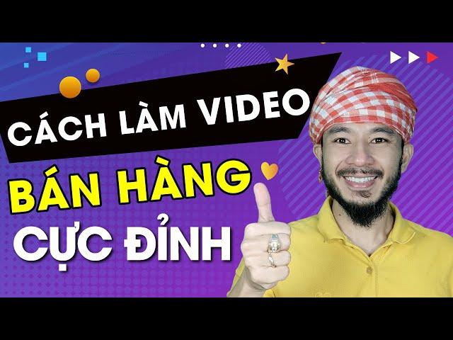 Cách làm video bán hàng | Hưng Huỳnh