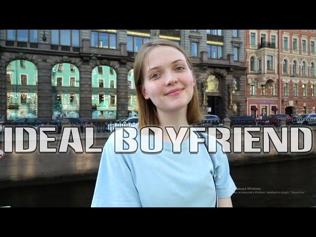 Russian Girls Describe Their Ideal Boyfriend