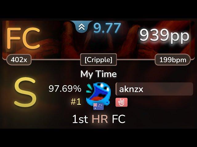 9.8⭐ aknzx | bo en - My Time [Cripple] +HR 97.69% FC #1 | 939pp - osu!