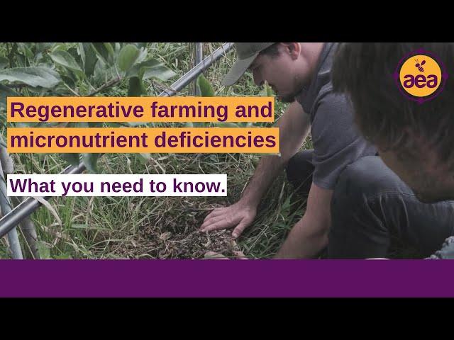 What regenerative farmers need to understand about micronutrient deficiencies | John Kempf, AEA