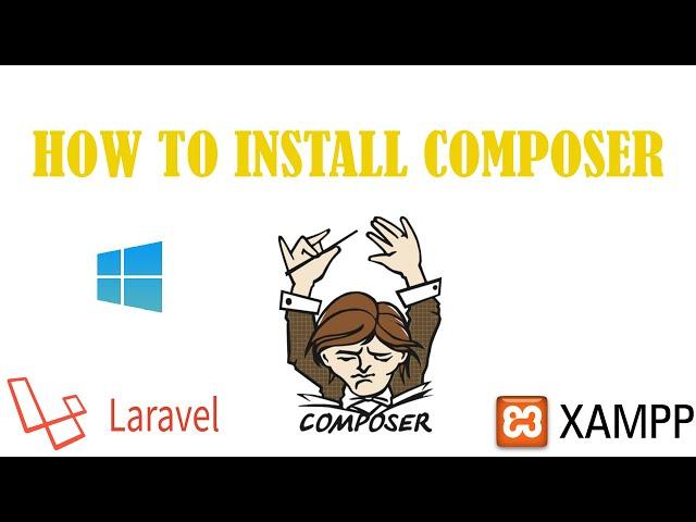 Install Composer on Windows 10 with Xampp 2020