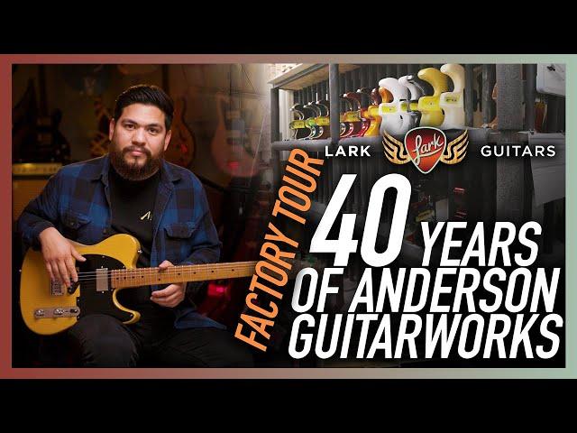 40 Years of Anderson Guitarworks - Factory Tour with Lark Guitars!