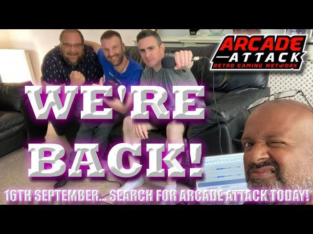 The Arcade Attack Retro Gaming Podcast Returns!