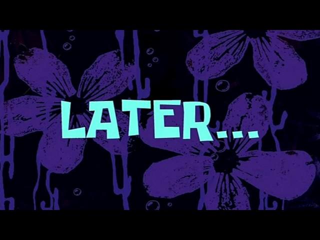 Later... | SpongeBob Time Card #28