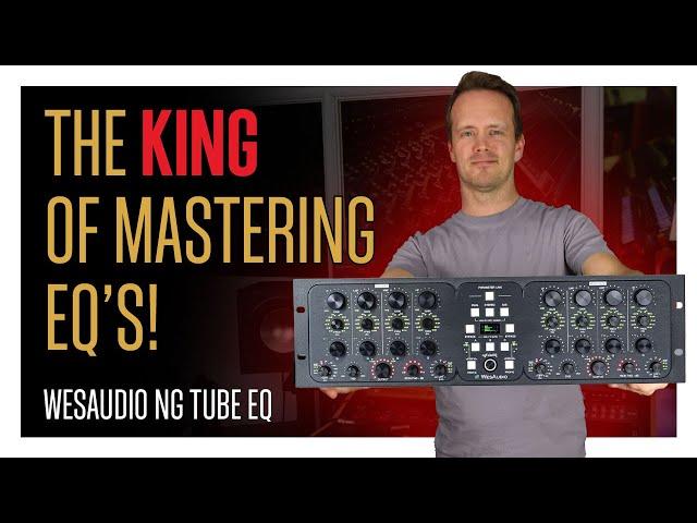 The King of Mastering EQs: the WesAudio NGTubeEQ