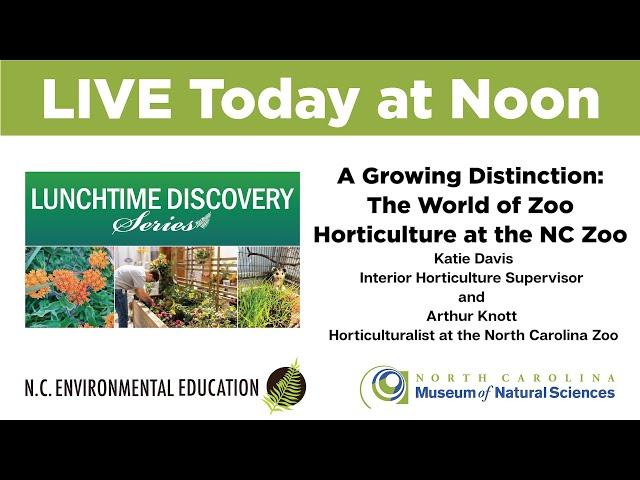 A Growing Distinction: The World of Zoo Horticulture at the NC Zoo