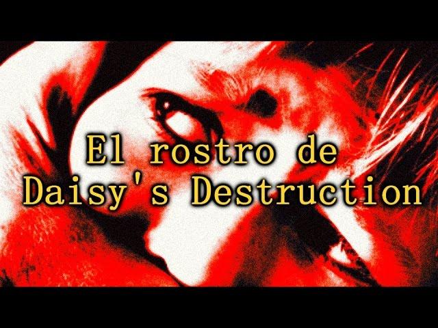 El Rostro de Daisy's Destruction