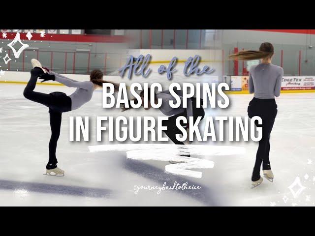 ALL OF THE BASIC SPINS YOU WILL LEARN IN FIGURE SKATING!