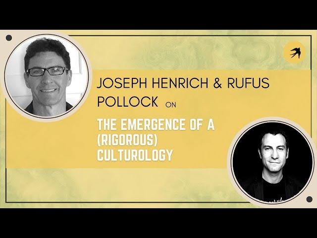 Ep 1: Joseph Henrich and the Emergence of a (Rigorous) Culturology