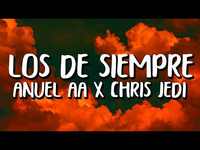 Anuel AA x Chris Jedi - Los De Siempre (Letra/Lyrics)