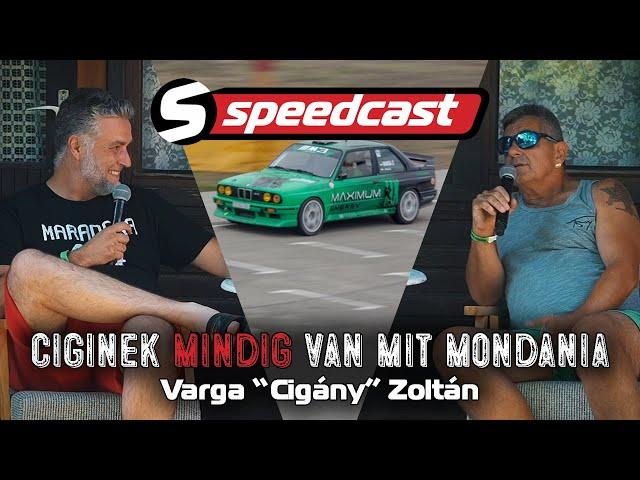 Speedcast (S02E06): Ciginek mindig van mit mondania (Varga "Cigány" Zoltán)