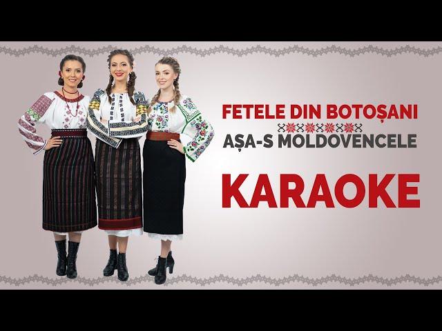 Fetele din Botoșani - Așa-s moldovencele (KARAOKE)