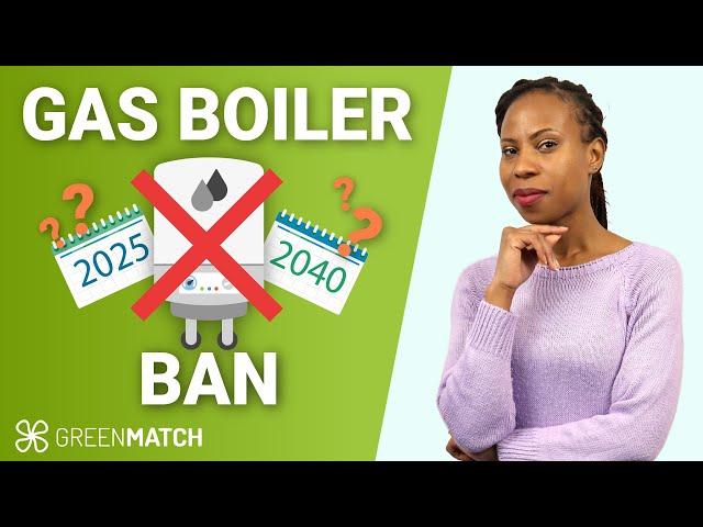 Gas Boiler Ban in the UK - All you need to know | GreenMatch