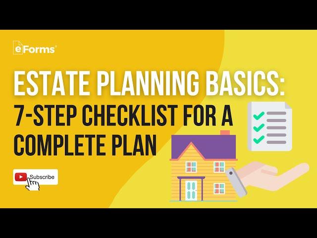 Estate Planning Basics: 7-Step Checklist for a COMPLETE Plan