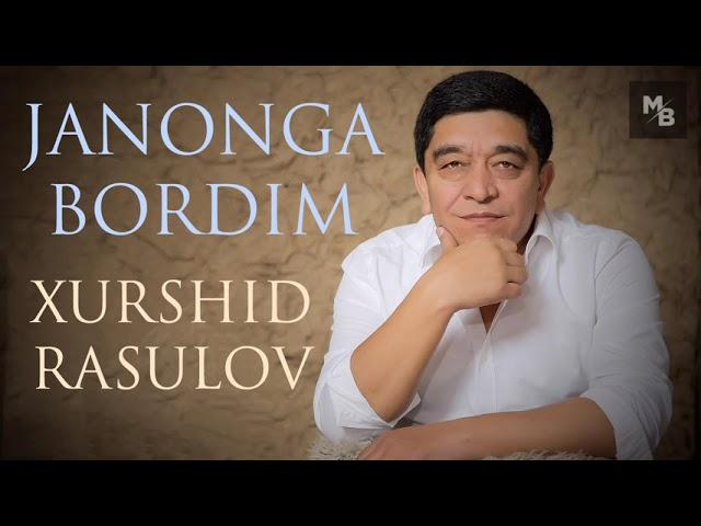 Xurshid Rasulov — Janonga bordim bir kecha  |  Хуршид Расулов — Жанонга бордим бир кеча