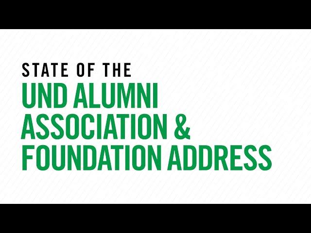 2024 - The State of the UND Alumni Association & Foundation