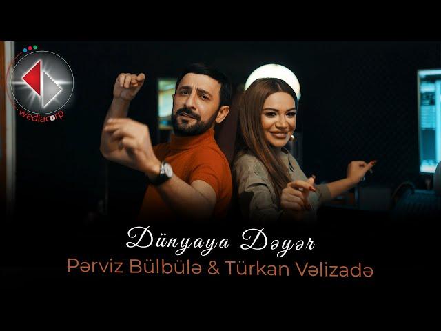 Pərviz Bülbülə & Türkan Vəlizadə - Dünyaya Dəyər (Official Video) 2023