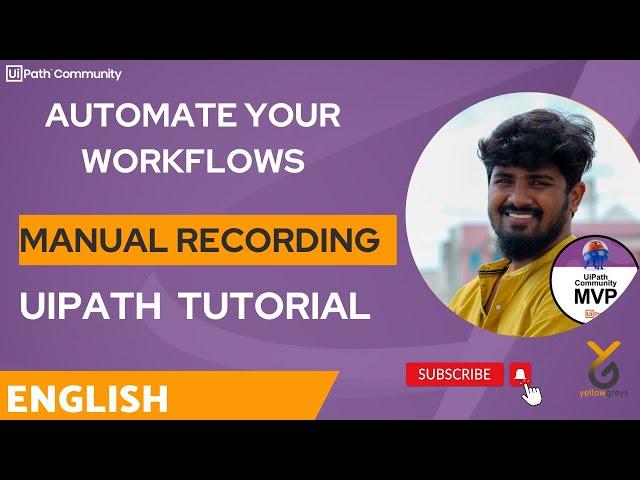 UiPath | Automate your Workflows: UiPath Manual Recording | English | Yellowgreys