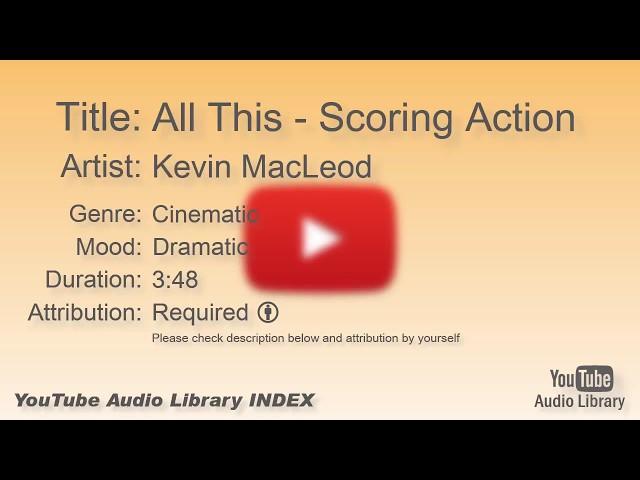 All This   Scoring Action   Kevin MacLeod   Cinematic   Dramatic   YouTube Audio Library   BGM