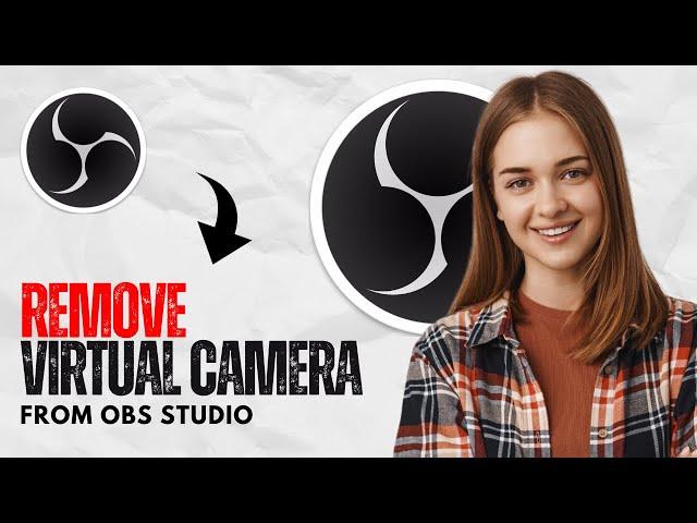 How to Remove Obs Virtual Camera from Obs Studio (Best Method)