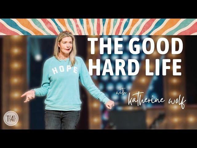 The "Good Hard Life" - Katherine Wolf | THERE{4} Gathering 2022