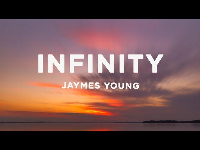 Jaymes Young - Infinity (Lyrics) | cause i love you for infinity