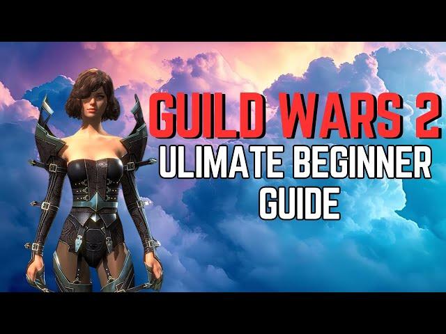 The Ultimate Guide For Guild Wars 2 In 2024 - For All Players!