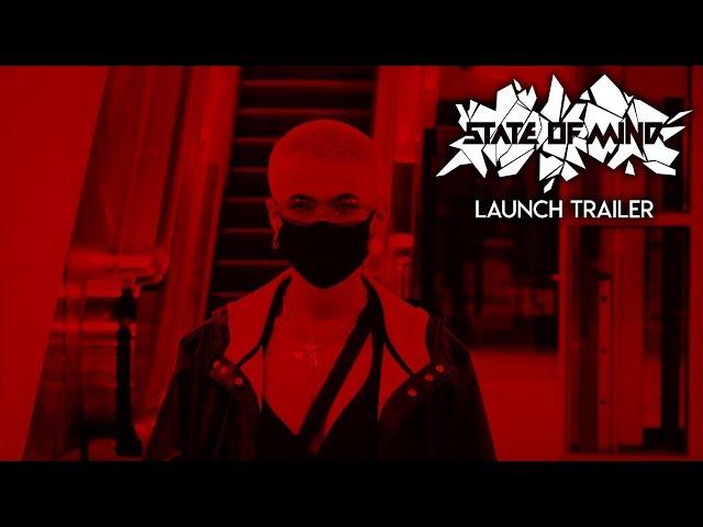 State of Mind - Launch Trailer