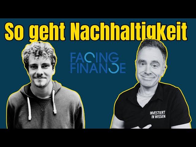 Wie kann ich wirklich nachhaltig anlegen? Talk mit Luca Schiewe von @FacingFinance