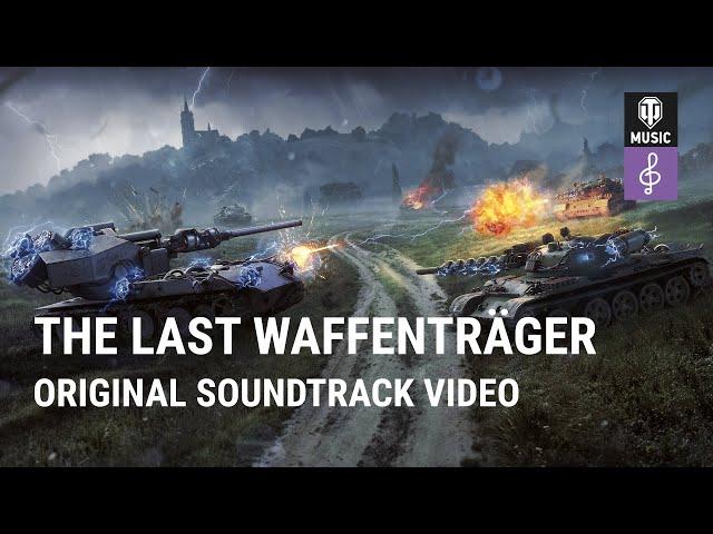 World of Tanks Original Soundtrack: The Last Waffenträger